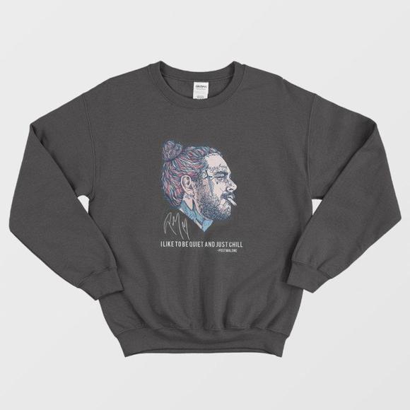 Post Malone Smoking I Like To Be Quiet And Just Chill Sweatshirt - Picture 1 of 4